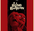 A Blind Bargain