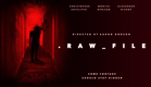 RAW FILE | Official Horror Trailer