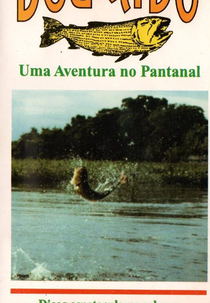 Dourado - Uma Aventura No Pantanal (Dourado: Uma Aventura No Pantanal)