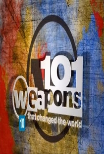 101 Armas Que Mudaram o Mundo - Poster / Capa / Cartaz - Oficial 1
