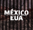 Um Mundo de Muros: México e Estados Unidos