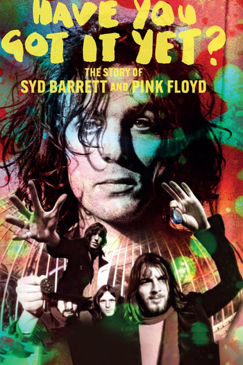 Poster de Filme Have You Got It Yet? The Story of Syd Barrett and Pink Floyd (2023)