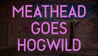 Meathead Goes Hog Wild Trailer
