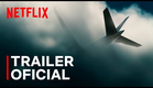 Voo 370: O Avião Que Desapareceu | Trailer Oficial | Netflix