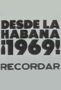 Desde la Havana ¡1969! Recordar - Poster / Capa / Cartaz - Oficial 1