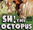 Sh! The Octopus