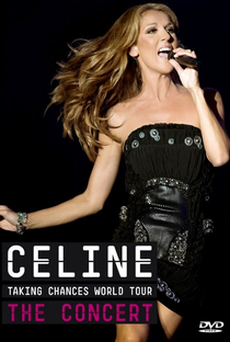 Celine:  Taking Chances World Tour - The Concert - Poster / Capa / Cartaz - Oficial 1