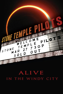 Stone Temple Pilots: Alive in the Windy City - Poster / Capa / Cartaz - Oficial 1