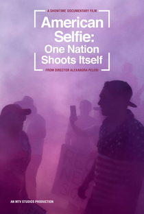 American Selfie: One Nation Shoots Itself - Poster / Capa / Cartaz - Oficial 1