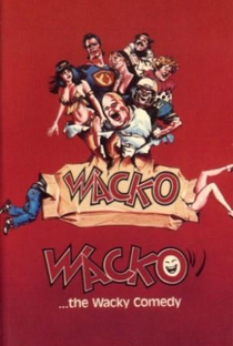 Wacko: Uma Comédia Maluca - Poster / Capa / Cartaz - Oficial 1