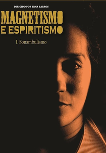 Magnetismo e Espiritismo . Ep 01 Sonambulismo (Magnetismo e Espiritismo . Ep 01 Sonambulismo)