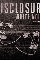Disclosure ft. AlunaGeorge: White Noise (Disclosure feat. AlunaGeorge: White Noise)