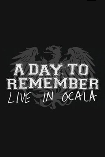Poster de Filme A Day to Remember: Live In Ocala (2008)