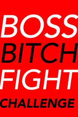 Boss Bitch Fight Challenge (Boss Bitch Fight Challenge)