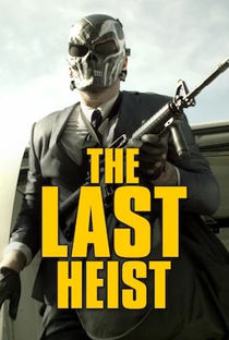 The Last Heist - Poster / Capa / Cartaz - Oficial 3