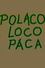 Polaco Loco Paca (Polaco Loco Paca)