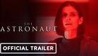 The Astronaut - Official Trailer (2025) Kate Mara, Laurence Fishburne
