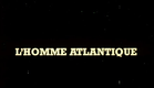 Marguerite Duras - L' Homme Atlantique / The Atlantic Man (1981)