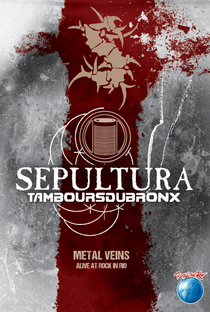 Sepultura: Metal Veins - Alive At Rock In Rio - Poster / Capa / Cartaz - Oficial 1