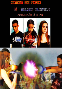 Homem de Fogo e Mulher Elétrica - Ainda Não é o Fim (Homem de Fogo e Mulher Elétrica - Ainda Não é o Fim)