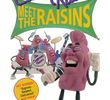 Meet the Raisins!