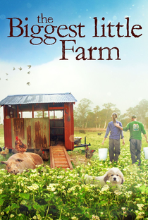 The Biggest Little Farm - Poster / Capa / Cartaz - Oficial 3