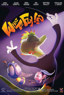 What the Fly! - Poster / Capa / Cartaz - Oficial 1