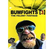 Bumfights 3: The Felony Footage