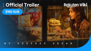 Trailer: My Deepest Dream | OFFICIAL TRAILER | Li Yi Tong, Jin Han
