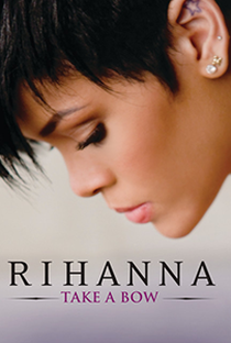 Rihanna: Take a Bow - Poster / Capa / Cartaz - Oficial 1