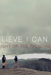 I Believe I Can Fly (flight of the frenchies) - Poster / Capa / Cartaz - Oficial 1
