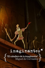 Imaginantes * Miguel de Cervantes - El Caballero de la Imaginación (Imaginantes * Miguel de Cervantes - El Caballero de la imaginación)