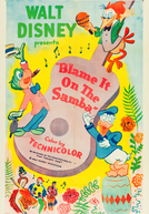 A Culpa é do Samba (Blame It on the Samba)