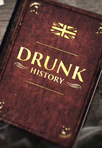 O Lado Embriagado da História - Reino Unido (Drunk History - UK)