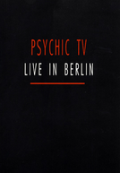 Psychic TV - Live In Berlin (Psychic TV - Live In Berlin)