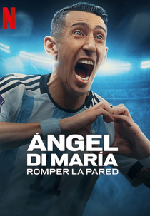 Ángel Di María: Quebrando a Barreira (Ángel Di María: Romper la pared)