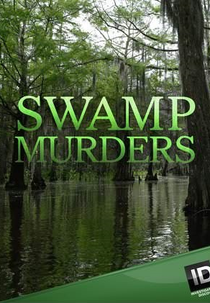 Segredos do Pântano (4ª Temporada) (Swamp Murders (Season 4))