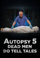 Autópsia 5: Homens Mortos Contam Histórias (Autopsy 5: Dead Men Do Tell Tales)