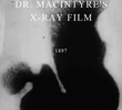 Dr. Macintyre’s X-Ray Film