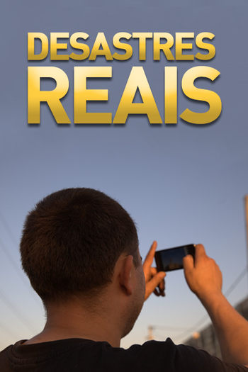 Poster de Série Desastres Reais (2013)