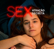 Sex - Atração Secreta (1ª Temporada)