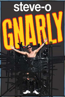 Steve-O: Gnarly - Poster / Capa / Cartaz - Oficial 1