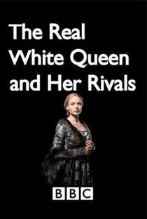 The Real White Queen And Her Rivals - Poster / Capa / Cartaz - Oficial 1