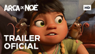 Arca de Noé | Trailer Oficial | 7 de Novembro nos Cinemas