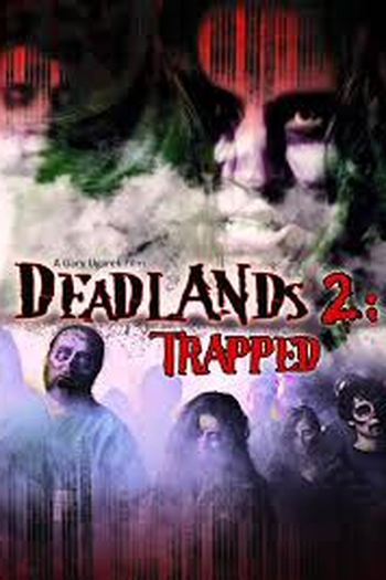  de Filme Deadlands 2: Trapped (2008)