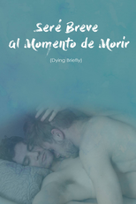 Seré Breve Al Momento de Morir (Seré Breve Al Momento de Morir)