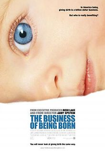 The Business of Being Born - Poster / Capa / Cartaz - Oficial 1