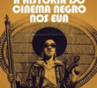 A História do Cinema Negro nos EUA