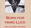 Born For Hard Luck