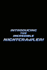 Introducing the Incredible Nightcrawler! (Introducing the Incredible Nightcrawler!)